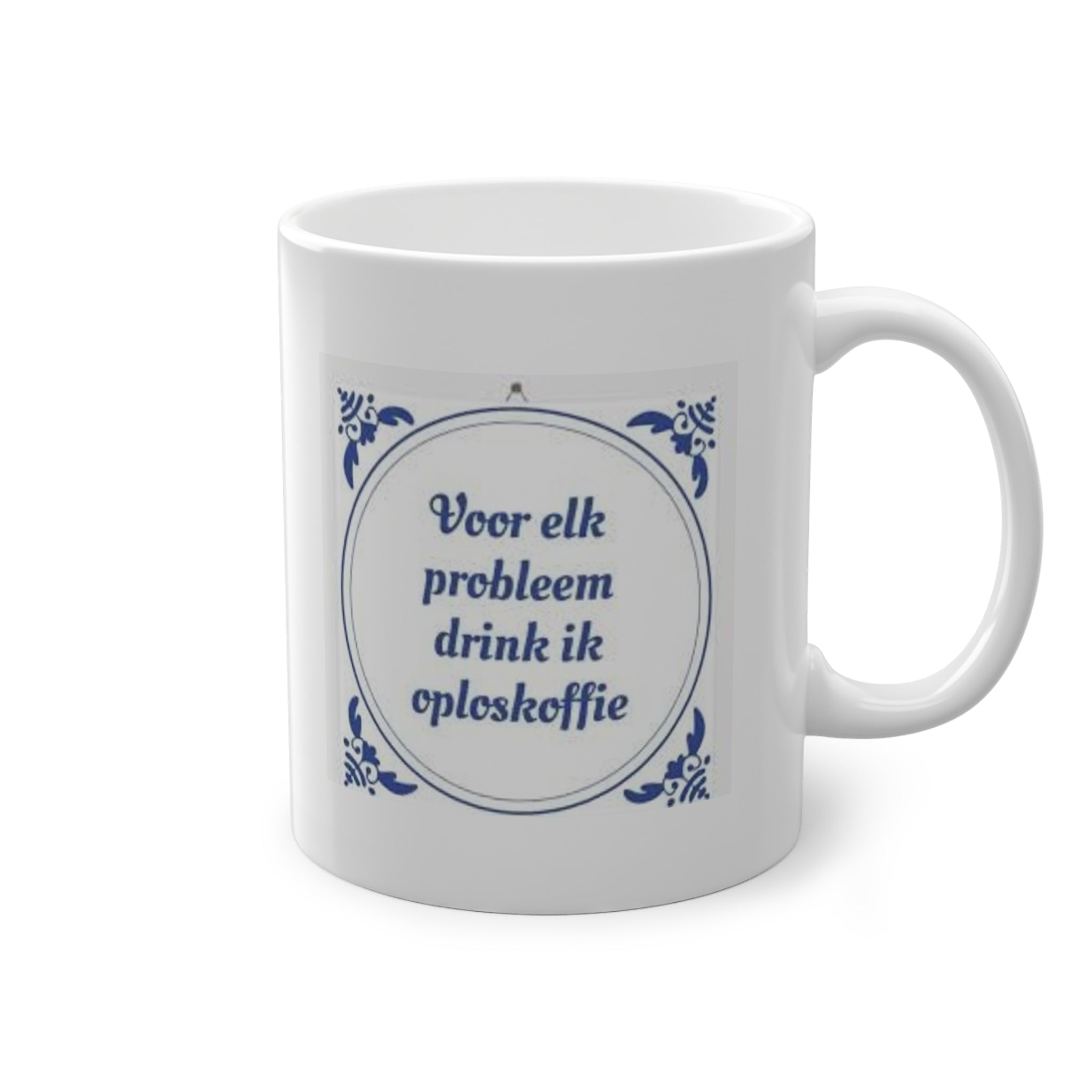 'Voor elk probleem drink ik oploskoffie' Mug