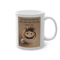 'Make The Coffee' Mug